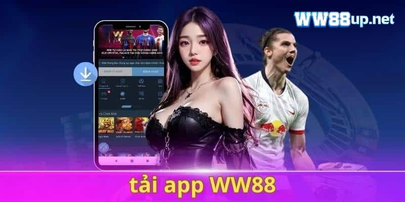 Cách giúp bet thủ tải app WW88 nhanh chóng, hiệu quả